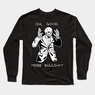 Oh, good. More bullshit - Digital Drawing - B&W Long Sleeve T-Shirt